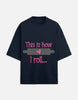Unisex Rolling Me Oversized T-shirt